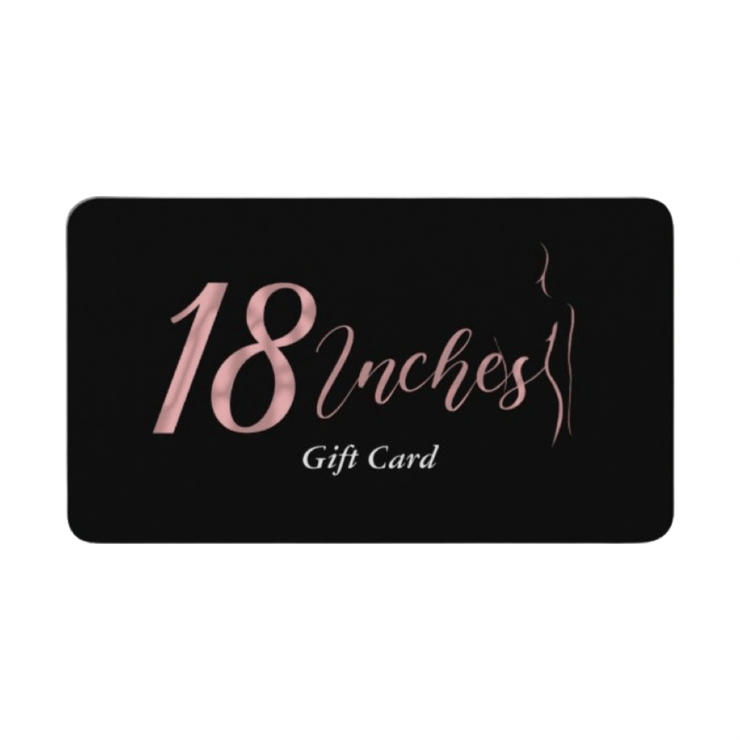 18 INCHES GIFT CARD